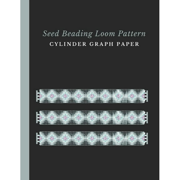 Seed Beading Loom Pattern Cylinder Graph Paper: Bonus Materials List Sheets for Each Bead Looming Pattern Design (Paperback)
