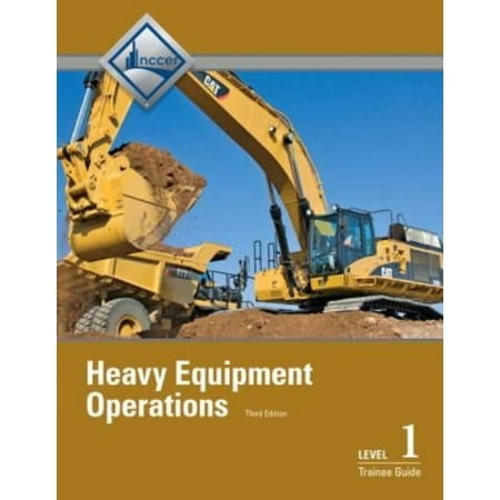 Heavy Equipment Operations Level 1: Trainee Guide