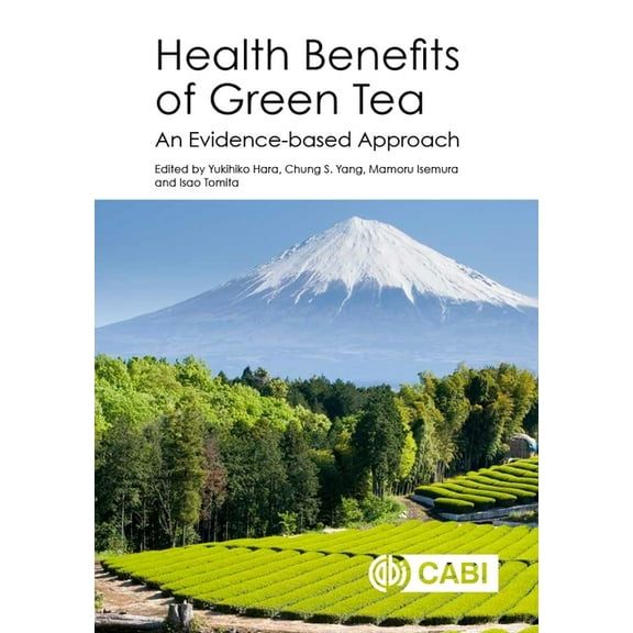 Health Benefits of Green Tea: An Evidence-Based Approach, (Hardcover)