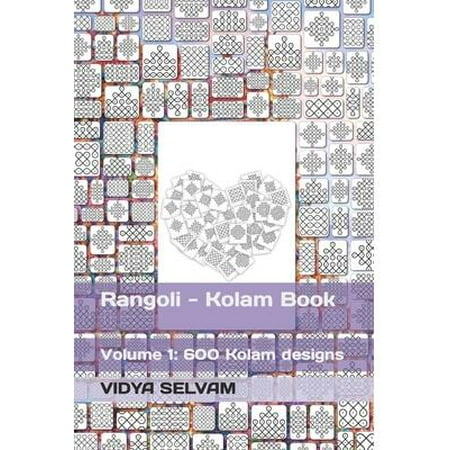 Rangoli - Kolam Book: Volume 1: 600 Kolam designs (Paperback) by Vidya Selvam