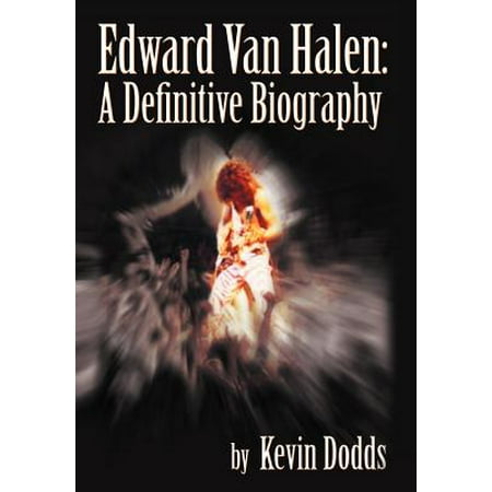 Edward Van Halen : A Definitive Biography (Best Vans To Live Out Of)