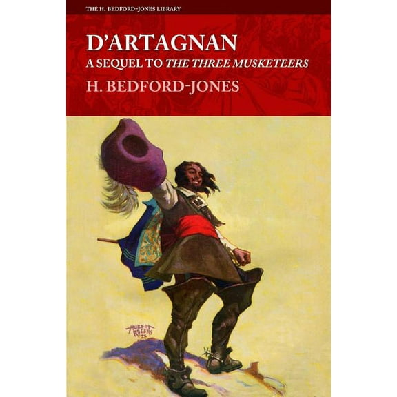 D'Artagnan: A Sequel to The Three Musketeers (Paperback) by H Bedford-Jones