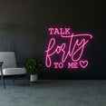 thumbnail image 2 of Handmadetneonsign Talk Forty To Me Sign 40th Neon Sign, Birthday Decorations, Home Decor, 2 of 5