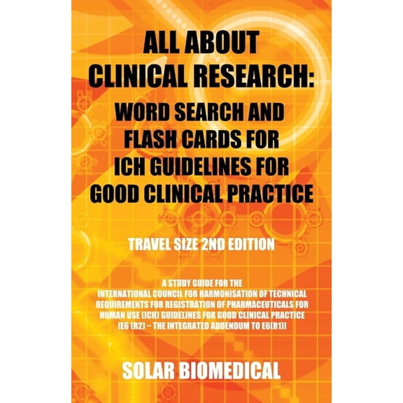 All About Clinical Research: Word Search and Flash Cards for Ich Guidelines for Good Clinical Practice: (Travel Size 2Nd, (Paperback)