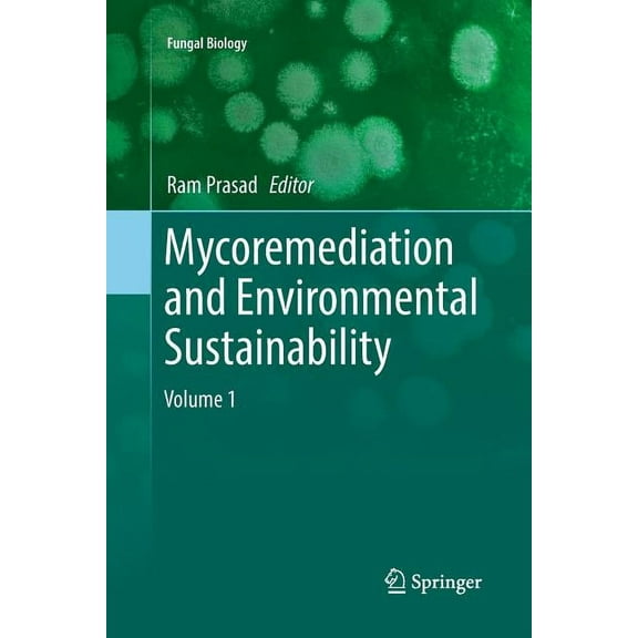 Fungal Biology Mycoremediation and Environmental Sustainability: Volume 1, (Paperback)