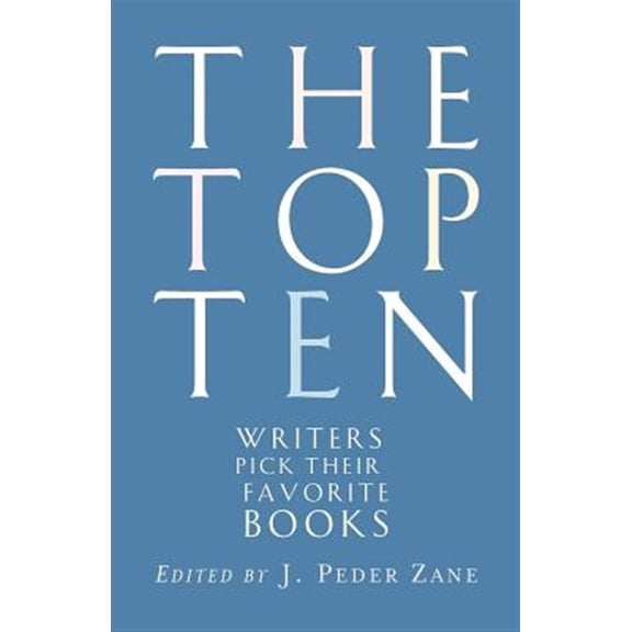 Pre-Owned The Top Ten: Writers Pick Their Favorite Books (Paperback) 0393328406 9780393328400