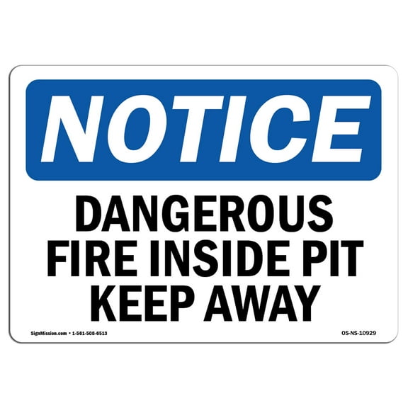 OSHA Notice Sign - Dangerous Fire Inside Pit Keep Away | Decal | Protect Your Business, Construction Site, Warehouse |  Made in the USA