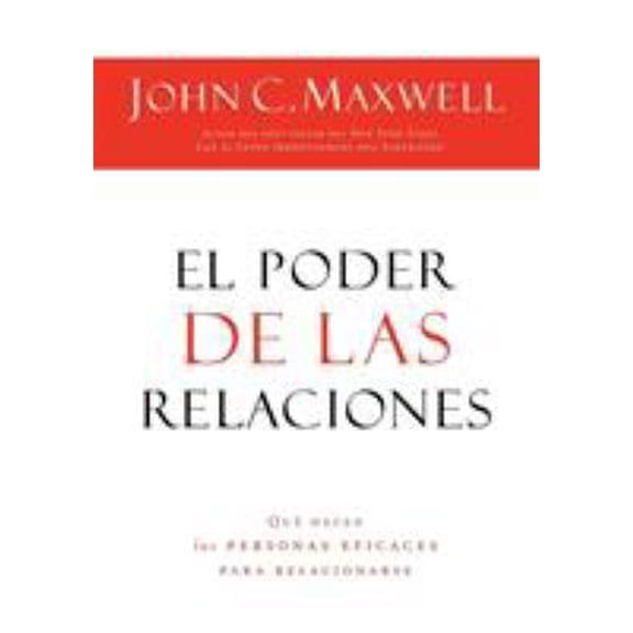 Pre-Owned El Poder de Las Relaciones: Lo Que Distingue a la Gente Altamente Efectiva = The Power of Relationships (Paperback) 1602553092 9781602553095