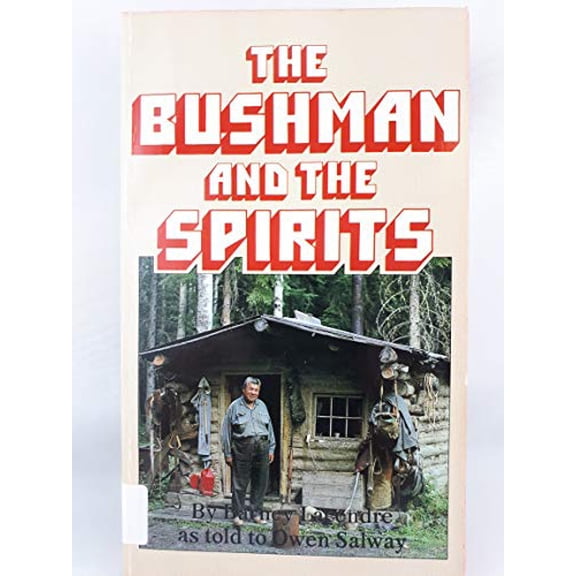 Pre-Owned The bushman and the spirits (Horizon books) (Paperback) 0889650330 9780889650336