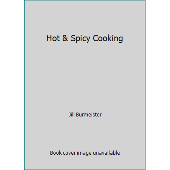 Pre-Owned Hot & Spicy Cooking (Hardcover) 069601422X 9780696014222