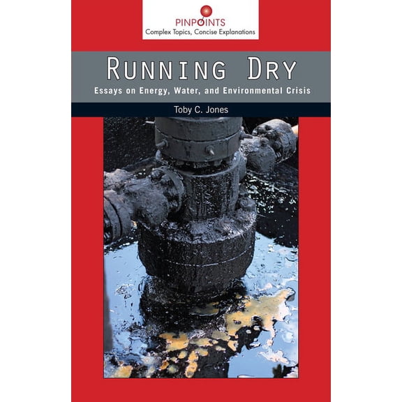 Pinpoints Running Dry: Essays on Energy, Water, and Environmental Crisis, (Paperback)
