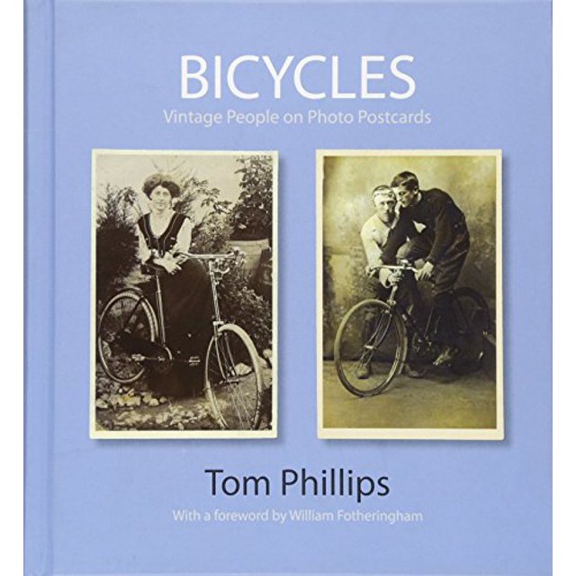 Bicycles: Vintage People on Photo Postcards (Photo Postcards from the Tom Phillips Archive)