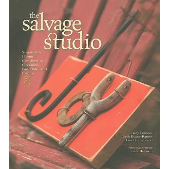 Pre-Owned The Salvage Studio: Sustainable Home Comforts to Organize, Entertain, and Inspire (Paperback) 1594850798 9781594850790