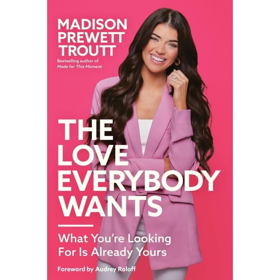 Pre-Owned The Love Everybody Wants: What You're Looking for Is Already Yours (Hardcover) 0593445244 9780593445242