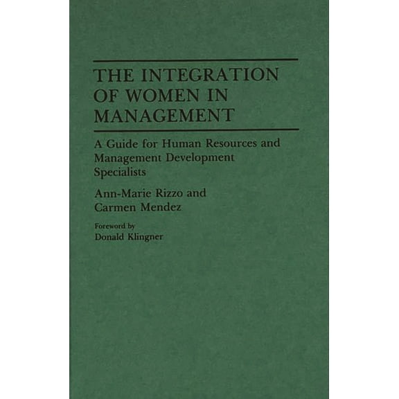 The Integration of Women in Management: A Guide for Human Resources and Management Development Specialists, (Hardcover)