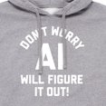 thumbnail image 2 of Instant Message - Don't Worry AI Will Figure It Out - Men's Pullover Hooded Fleece Sweatshirt, 2 of 6