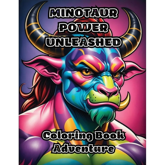 Minotaur Power Unleashed: Coloring Book Adventure, (Paperback)