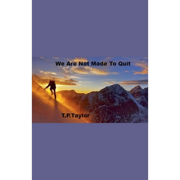 We Are Not Made To Quit, (Paperback)
