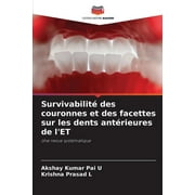 Survivabilit des couronnes et des facettes sur les dents antrieures de l'ET (Paperback)