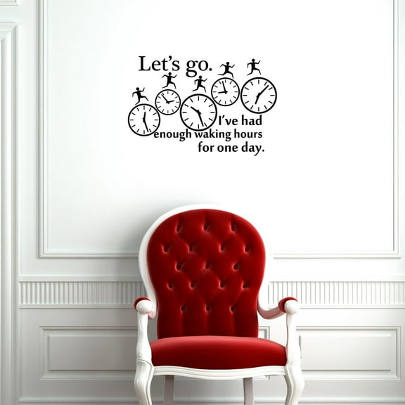 Schitt's Creek Series Sitcom Moira Rose Quote Lets Go Ive Had Enough Waking Hours For One Day - Fun Vinyl Wall Art Sticker For Home Living Room Décor Decal Decoration Wall Sticker Size (27x30 inch)