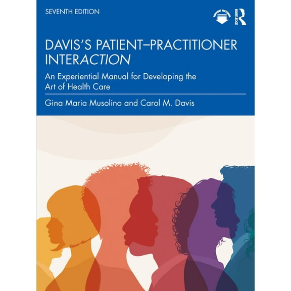 Davis's Patient-Practitioner Interaction: An Experiential Manual for Developing the Art of Health Care, (Paperback)