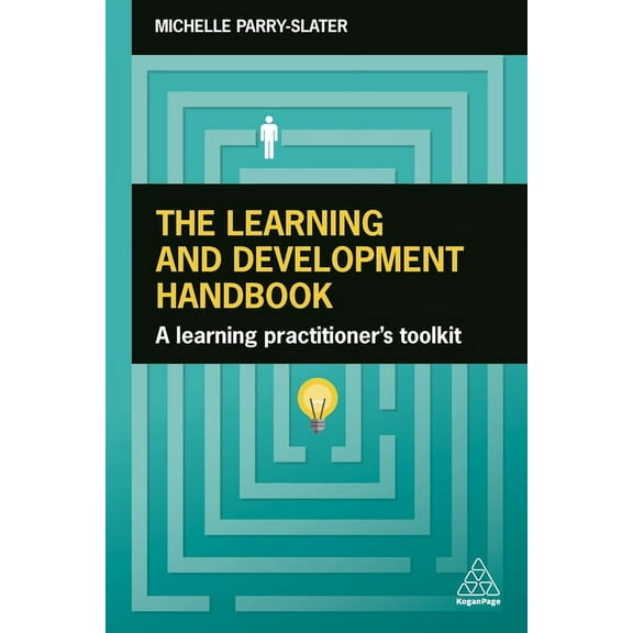 The Learning and Development Handbook: A Learning Practitioner's Toolkit, (Hardcover)