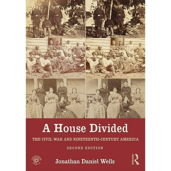A House Divided: The Civil War and Nineteenth-Century America, (Paperback)