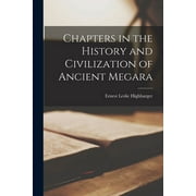 Chapters in the History and Civilization of Ancient Megara (Paperback)