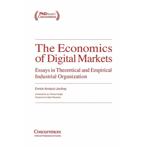 The Economics of Digital Markets: Essays in Theoretical and Empirical Industrial Organization, (Paperback)
