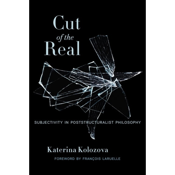 Insurrections: Critical Studies in Relig Cut of the Real: Subjectivity in Poststructuralist Philosophy, (Paperback)