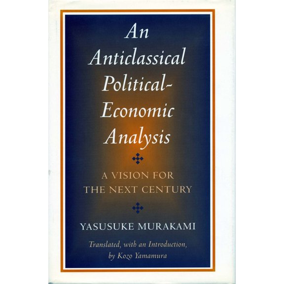 Vision for the Next Century Anticlassical Political-Economic Analysis: A Vision for the Next Century, (Paperback)