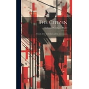 The Citizen : A Study of the Individual and the Government (Hardcover)