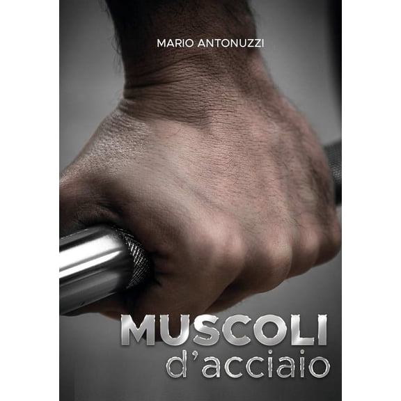 Muscoli d'acciaio, (Paperback)