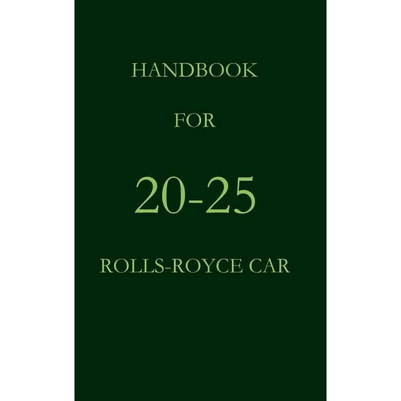 Handbook for the 20-25 Rolls-Royce Car (Hardcover)