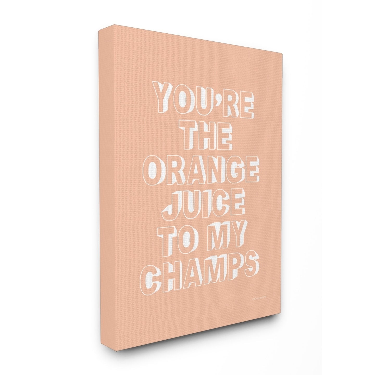 The Stupell Home Decor Collection You're The OJ to my Champs Oversized Stretched Canvas Wall Art
