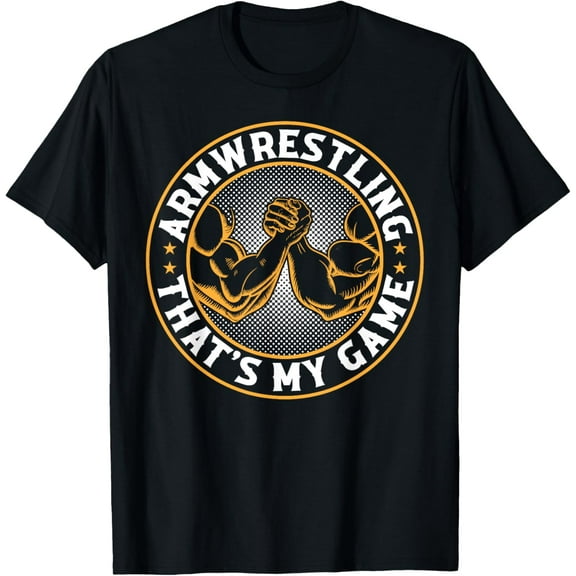 Armwrestling That's My Game - Arm Wrestle Armwrestling T-Shirt