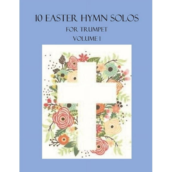 10 Easter Duets for Trumpet: Volume 1 (Paperback) by B C Dockery