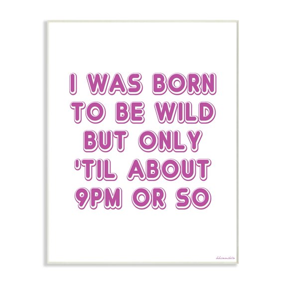 The Stupell Home Decor Collection Born To Be Wild Humor Wall Art