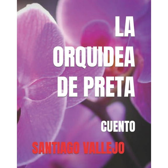 La Orquidea de Preta : Cuento (Paperback)
