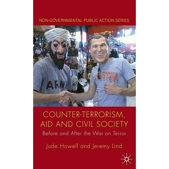Non-Governmental Public Action Counter-Terrorism, Aid and Civil Society: Before and After the War on Terror, (Hardcover)