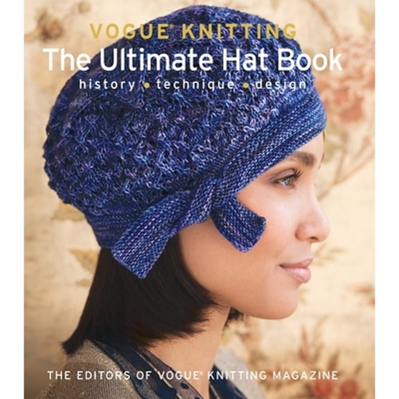 Pre-Owned Vogue(r) Knitting the Ultimate Hat Book: History * Technique * Design (Hardcover)