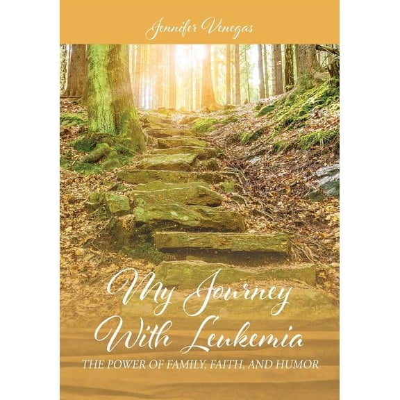 My Journey With Leukemia: The Power of Family, Faith, and Humor, (Paperback)