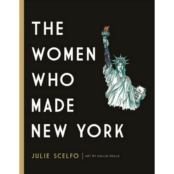 The Women Who Made New York, (Hardcover)
