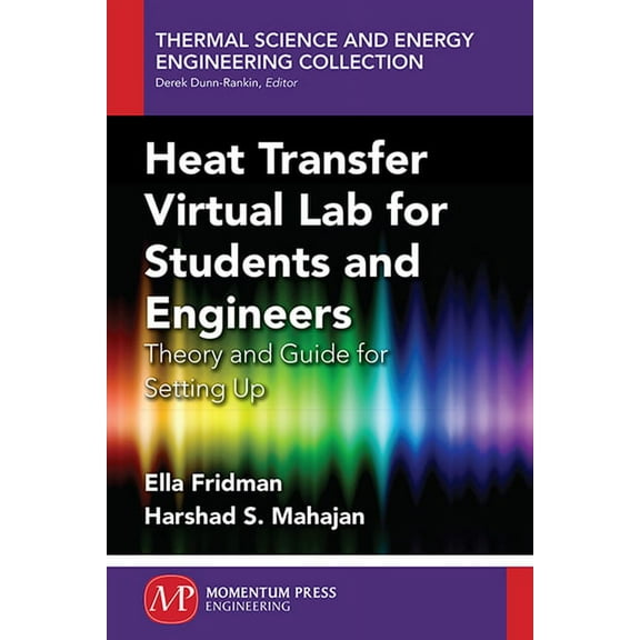 Heat Transfer Virtual Lab for Students and Engineers: Theory and Guide for Setting Up, (Paperback)