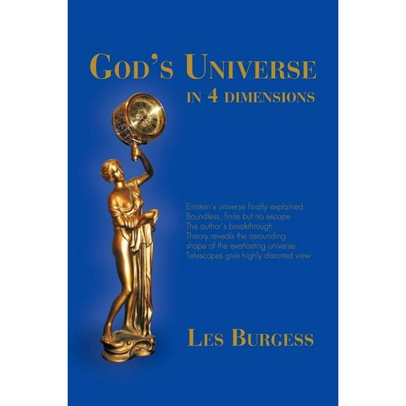 God's Universe in Four Dimensions (Paperback) by Les Burgess