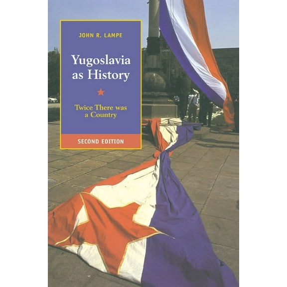 Yugoslavia as History: Twice There Was a Country, (Paperback)