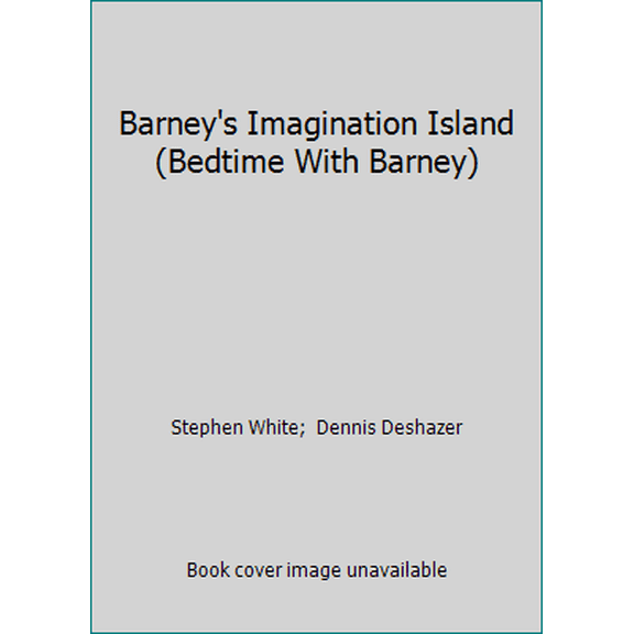 Pre-Owned Barney's Imagination Island (Bedtime With Barney) (Hardcover) 1570640289 9781570640285