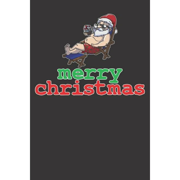 Download Notebook Christmas In July Santa Claus Summer Beach Dot Grid 6x9 120 Pages Paperback Walmart Com Walmart Com