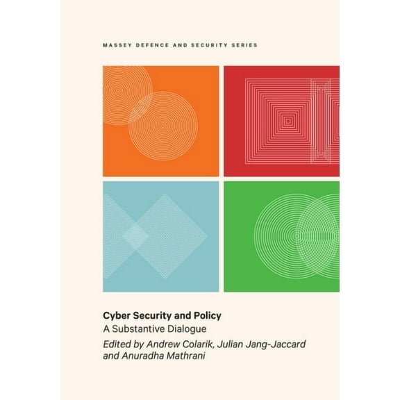 Massey Defence and Security Series: Cyber Security and Policy : A substantive dialogue (Paperback)
