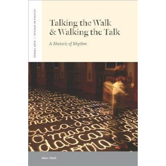 Verbal Arts: Studies in Poetics: Talking the Walk & Walking the Talk: A Rhetoric of Rhythm (Paperback)